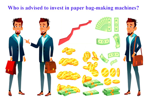 Who is advised to invest in paper bag-making machines?