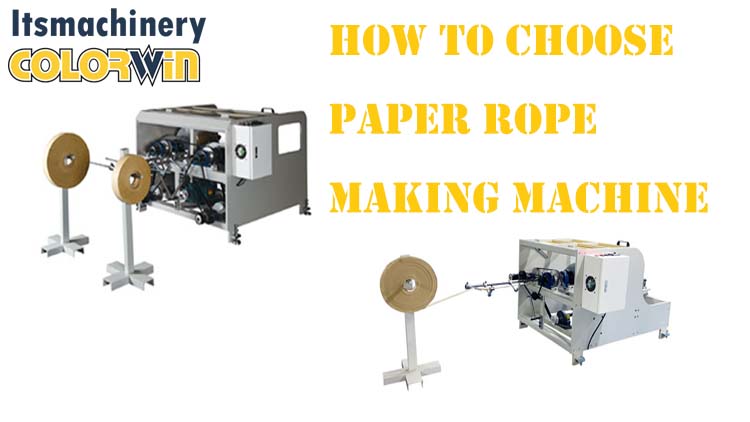 How to Choose Paper Rope Making Machine